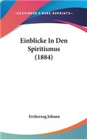 Einblicke in Den Spiritismus (1884)