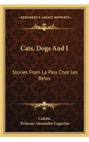 Cats, Dogs And I