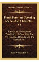 Frank Forester's Sporting Scenes and Characters V1