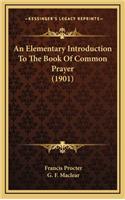 An Elementary Introduction to the Book of Common Prayer (1901)