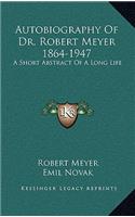 Autobiography of Dr. Robert Meyer 1864-1947: A Short Abstract of a Long Life