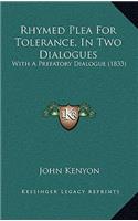 Rhymed Plea For Tolerance, In Two Dialogues: With A Prefatory Dialogue (1833)(English)