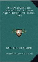 Essay Toward The Conversion Of Learned And Philosophical Hindus (1843)
