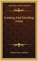Scouting And Patrolling (1916)