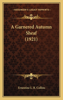 A Garnered Autumn Sheaf (1921)