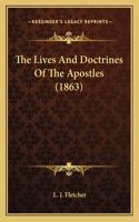 Lives And Doctrines Of The Apostles (1863)