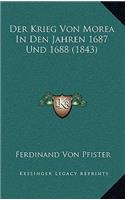 Der Krieg Von Morea In Den Jahren 1687 Und 1688 (1843)