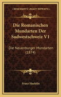 Die Romanischen Mundarten Der Sudwestschweiz V1