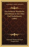 Das Serbisch-Wendische Schriftthum In Der Ober Und Niederlausitz (1884)
