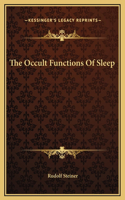 The Occult Functions Of Sleep