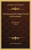 L'Ara Massima Ed Il Tempio D'Ercole Nel Foro Boario: Ragionamento (1854)