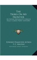 The Tribes on My Frontier