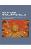 High Integrity Programming Language: ADA (Programming Language), Eiffel (Programming Language), Hal-S, Jovial