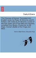 Odyssey of Homer. Translated Into English Verse, by Pope, W. Broome, and E. Fenton; With Notes by W. Broome. a View of the Epic Poem and of the Il
