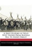 A Brief History of Wild West Shows from Buffalo Bill to Annie Oakley