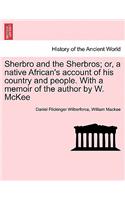 Sherbro and the Sherbros; Or, a Native African's Account of His Country and People. with a Memoir of the Author by W. McKee