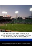 An Armchair Guide to the 2001 World Series: The New York Yankees vs. the Arizona Diamondbacks(English)