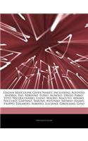 Articles on Italian Masculine Given Names, Including: Alfonso, Andrea, Ivo, Adriano, Furio, Agnolo, Diego, Fabio, Vito, Nicola (Name), Lucio, Mauro, M