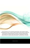 Articles on Education in the United Kingdom, Including: Janet, Grammar School, Sixth Form, Home Education, Further Education, Independent School (Unit