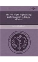 The Role of Grit in Predicting Performance in Collegiate Athletes