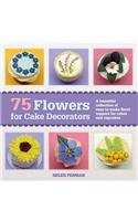 75 Flowers for Cake Decorators