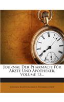 Journal Der Pharmacie Fur Arzte Und Apotheker, Volume 13...