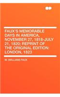Faux's Memorable Days in America, November 27, 1818-July 21, 1820; Reprint of the Original Edition: London, 1823