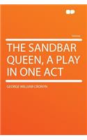 The Sandbar Queen, a Play in One Act