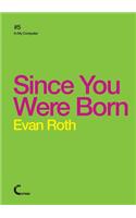 Since You Were Born