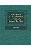Nordische Heldenromane - Primary Source Edition: (German)
