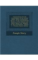 Commentaries on the Constitution of the United States: With a Preliminary Review of the Constitutional History of the Colonies and States, Before the