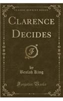 Clarence Decides (Classic Reprint)