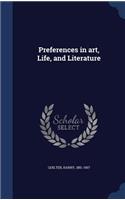Preferences in art, Life, and Literature