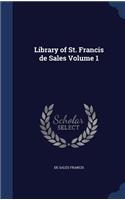 Library of St. Francis de Sales Volume 1
