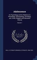 ADOLESCENCE: ITS PSYCHOLOGY AND ITS RELA