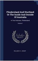Flindersland And Sturtland Or The Inside And Outside Of Australia