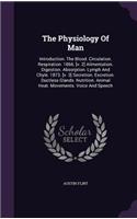 The Physiology of Man: Introduction. the Blood. Circulation. Respiration. 1866. [V. 2] Alimentation. Digestion. Absorption. Lymph and Chyle. 1873. [V. 3] Secretion. Excret