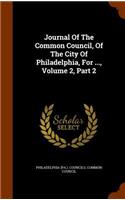 Journal Of The Common Council, Of The City Of Philadelphia, For ..., Volume 2, Part 2