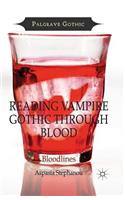 Reading Vampire Gothic Through Blood