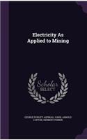 Electricity As Applied to Mining