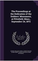 Proceedings at the Dedication of the Soldiers' Monument, at Pittsfield, Mass., September 24, 1872