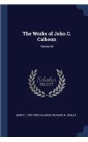 Works of John C. Calhoun; Volume 04