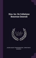 Diss. Iur. De Collatione Bonorum Generali