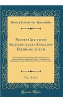 Frantz Christoph Khevenhillers Annalium Ferdinandeorum, Vol. 12 of 12