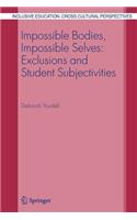 Impossible Bodies, Impossible Selves: Exclusions and Student Subjectivities