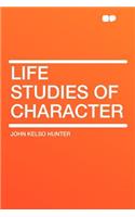 Life Studies of Character