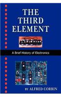 The Third Element: A Brief History of Electronics(English)