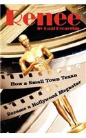 Renee: How a Small Town Texan Became a Hollywood Megastar