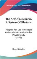 The Art Of Discourse, A System Of Rhetoric
