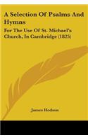 A Selection Of Psalms And Hymns